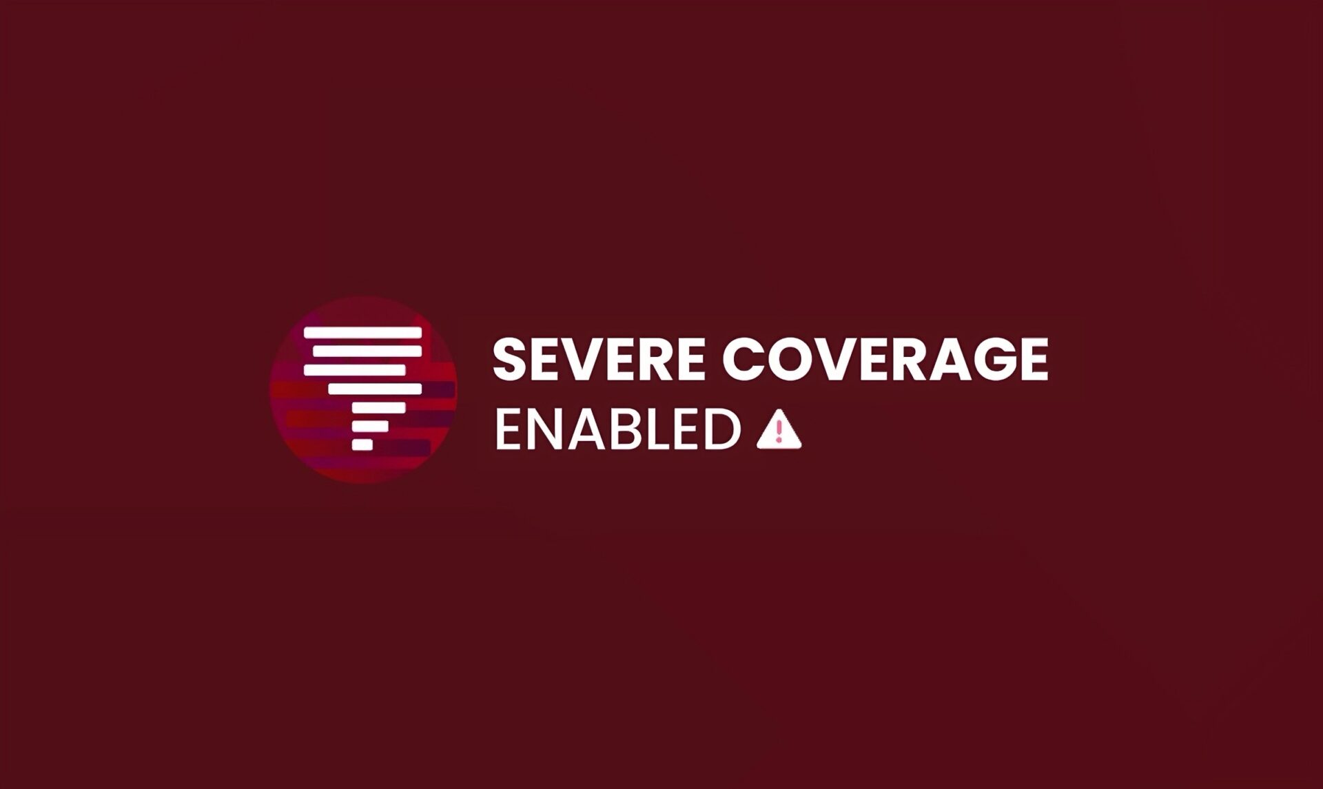 Severe Coverage Mode enabled! — April 9th