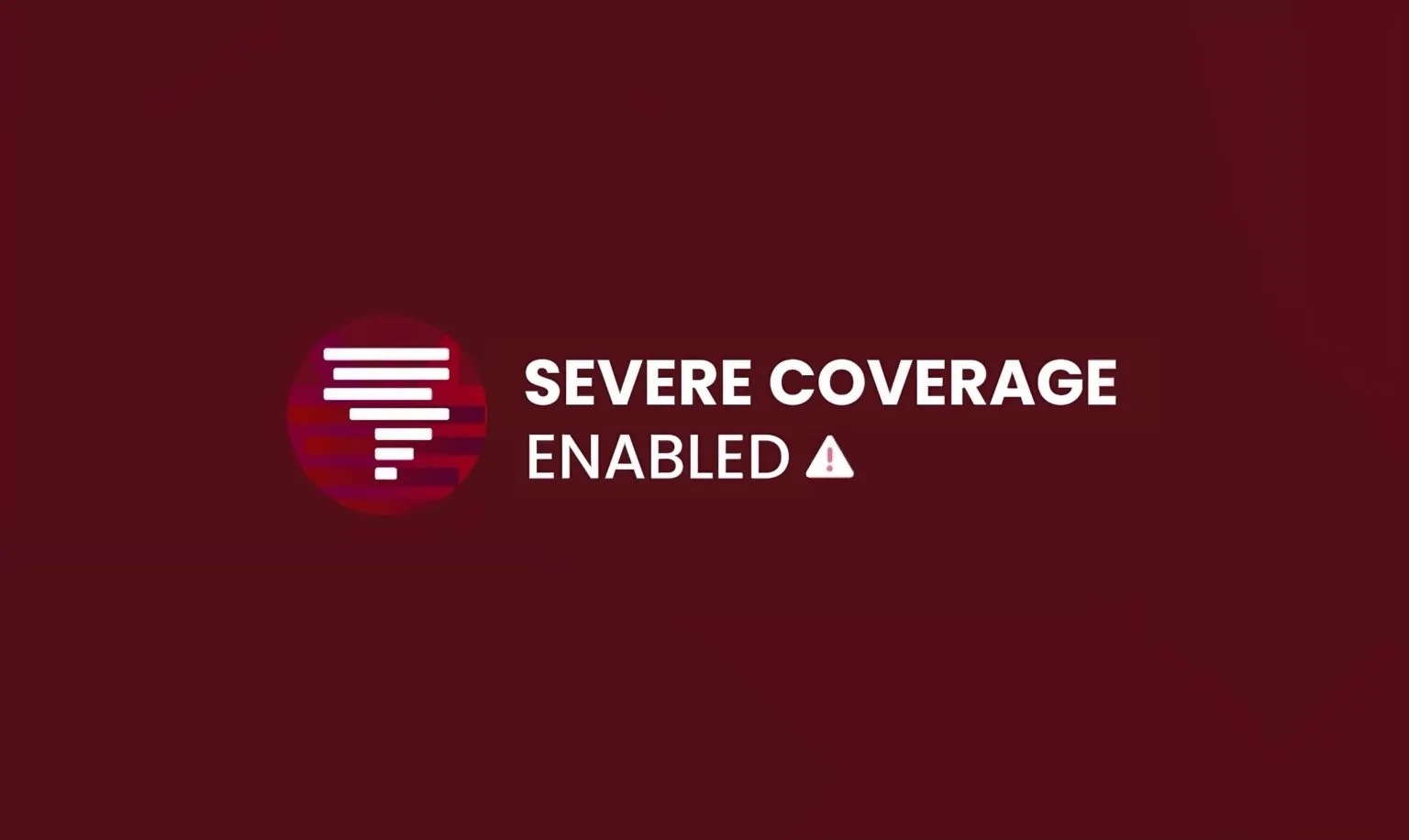 Severe Coverage Mode enabled! — June 13th